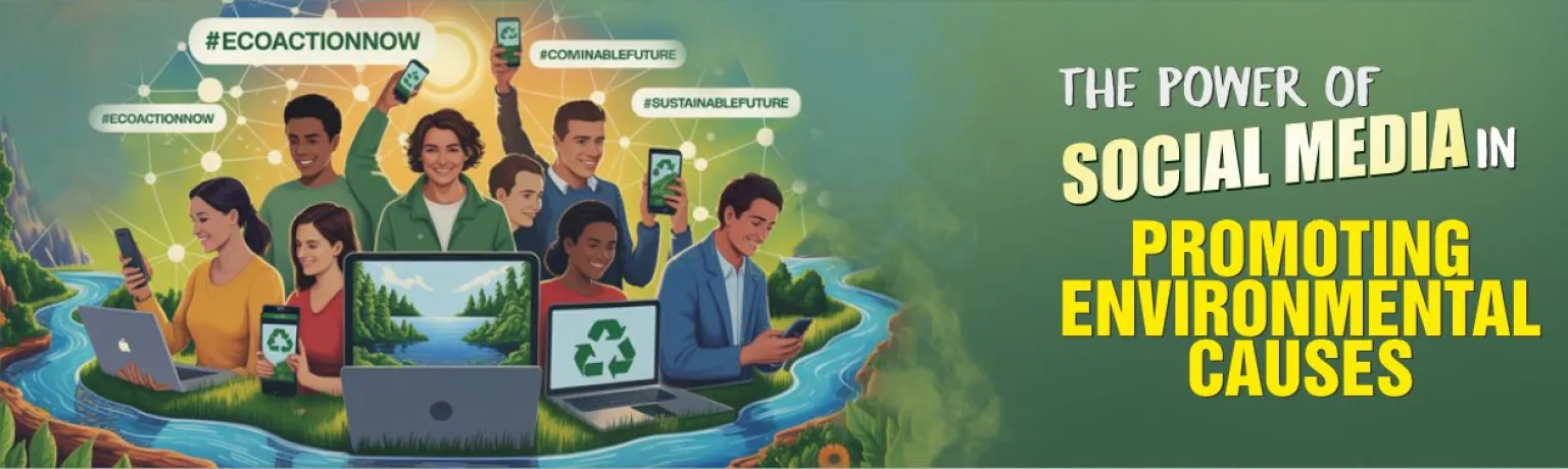The Power of Social Media in promoting Environmental Causes